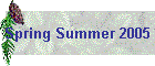 Spring Summer 2005