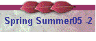 Spring Summer05 -2