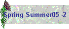 Spring Summer05 -2