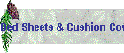 Bed Sheets & Cushion Covers