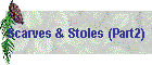 Scarves & Stoles (Part2)